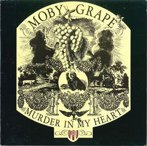 Moby Grape – Murder In My Heart (LP)