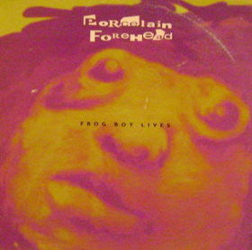 Porcelain Forehead 🇨🇦 – Frog Boy Lives (LP)