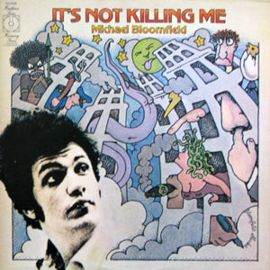 Michael Bloomfield – It's Not Killing Me (LP)