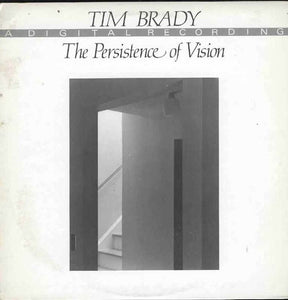 Tim Brady 🇨🇦 – The Persistence Of Vision (LP)