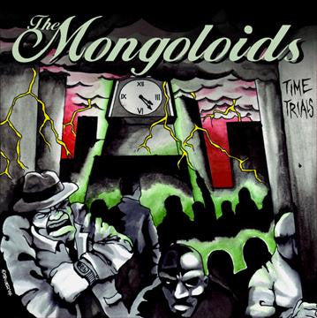 The Mongoloids – Time Trials‎ (LP)