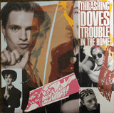 Thrashing Doves – Trouble In The Home (LP)