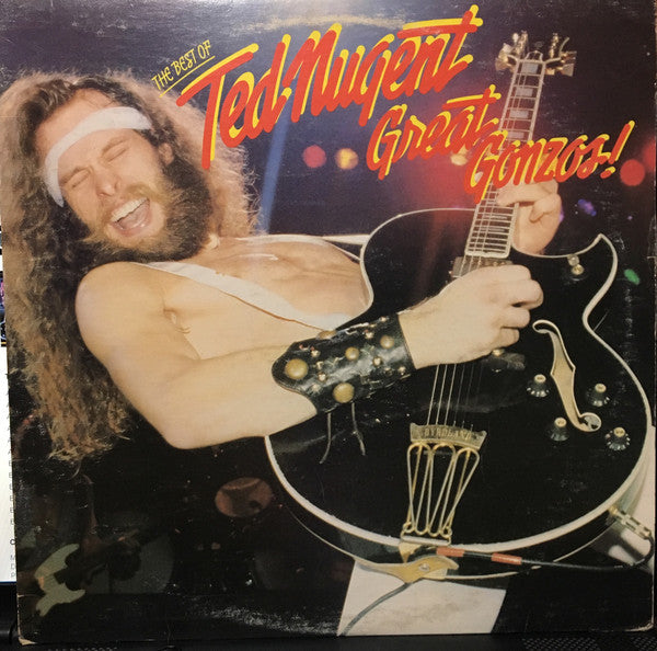 Ted Nugent - Great Gonzos! - The Best Of Ted Nugent (CD) – Do U Love Music