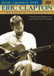 Eric Clapton – Acoustic Classics A Step-by-Step Breakdown of Guitar Styles and Techniques (DVD)