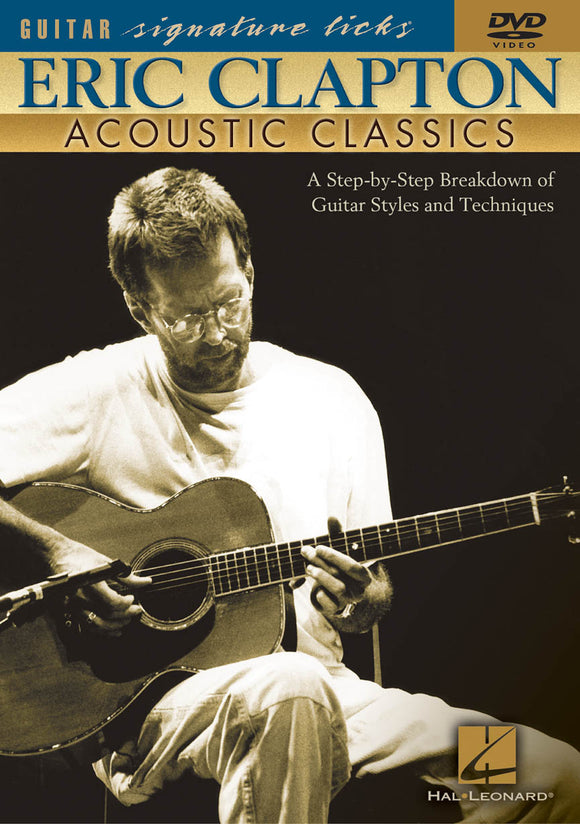 Eric Clapton – Acoustic Classics A Step-by-Step Breakdown of Guitar Styles and Techniques (DVD)