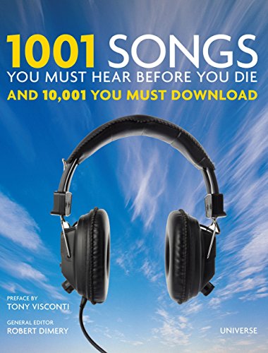 1001 Songs You Must Hear Before You Die: And 10,001 You Must Download  (Book)