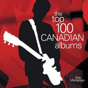 The Top 100 Canadian Albums 🇨🇦 (Book)