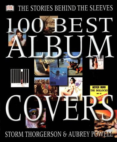 100 Best Album Covers. The Stories Behind The Sleeves (Book)