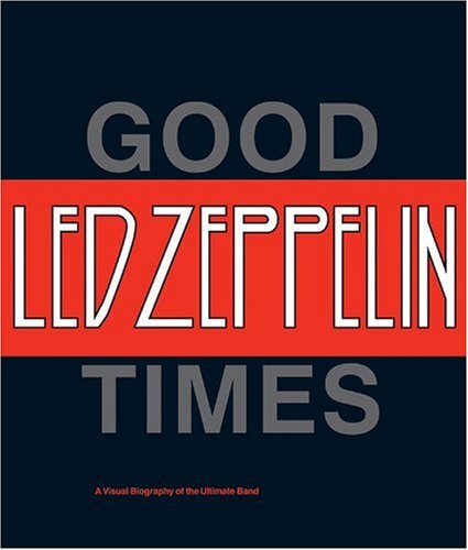 Led Zeppelin: Good Times, Bad Times (Book)