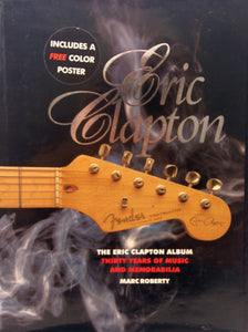 Eric Clapton Album: Thirty Years of Music and Memorabilia