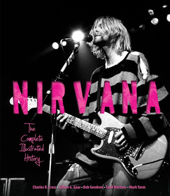 Nirvana: The Complete Illustrated History