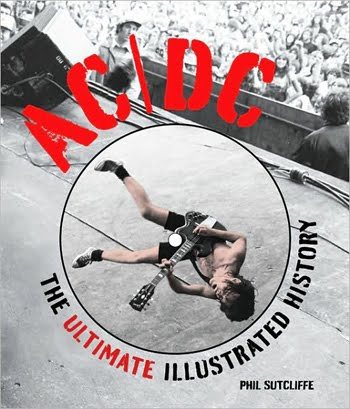 AC/DC: High-Voltage Rock 'n' Roll: The Ultimate Illustrated History