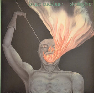 Bruce Cockburn 🇨🇦 ‎– Stealing Fire (LP)