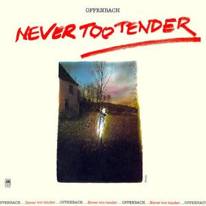 Offenbach 🇨🇦 – Never Too Tender (LP)