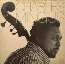 Charles Mingus – Nostalgia In Times Square / The Immortal 1959 Sessions (LP)