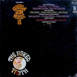 Various – Bubble Gum Music Is The Naked Truth Volume 1 (LP)