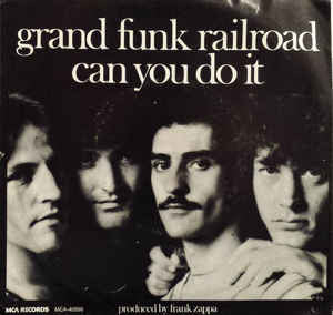 Grand Funk Railroad – Can You Do It (7