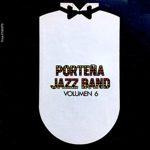 Porteña Jazz Band – Volumen 6 (LP)