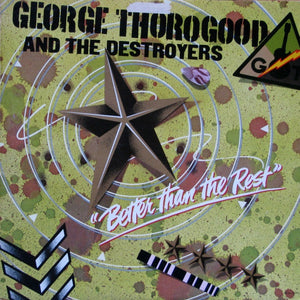 George Thorogood And The Destroyers – Better Than The Resters (LP)