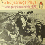 Ira Ironstrings – Ira Ironstrings Plays Music For People With $3.98 (Plus Tax, If Any) (LP)