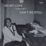 Menard Rogers – Oh My Love "Titty" Can't Be Still (LP)