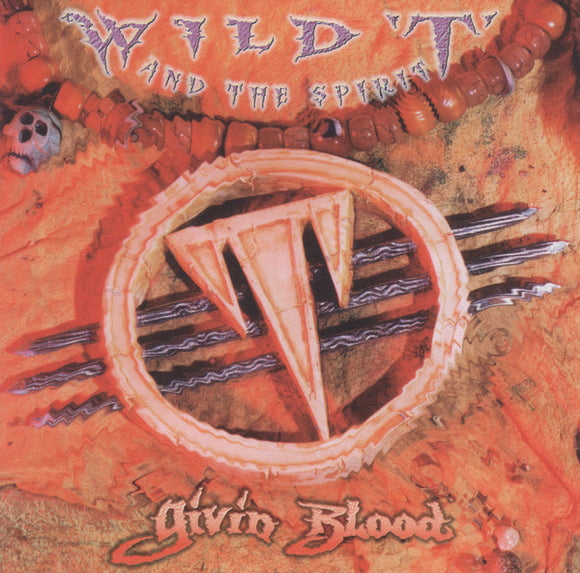 Wild T & The Spirit ‎ - Givin Blood  (CD)