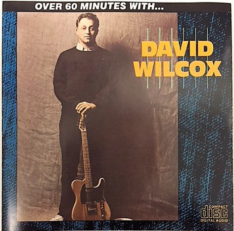 David Wilcox ‎🇨🇦 – Over 60 Minutes With... David Wilcox (CD)