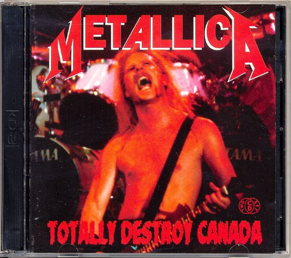 Metallica - Totally Destroy Canada (2xCD)