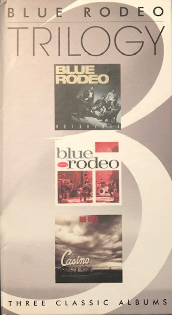 Blue Rodeo 🇨🇦 ‎– Trilogy: Three Classic Albums (3xCD Box Set)