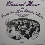 The Boston Pops Orchestra • Arthur Fiedler – Classical Music For People Who Hate Classical Music (LP)