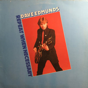 Dave Edmunds ‎– Repeat When Necessary (LP)