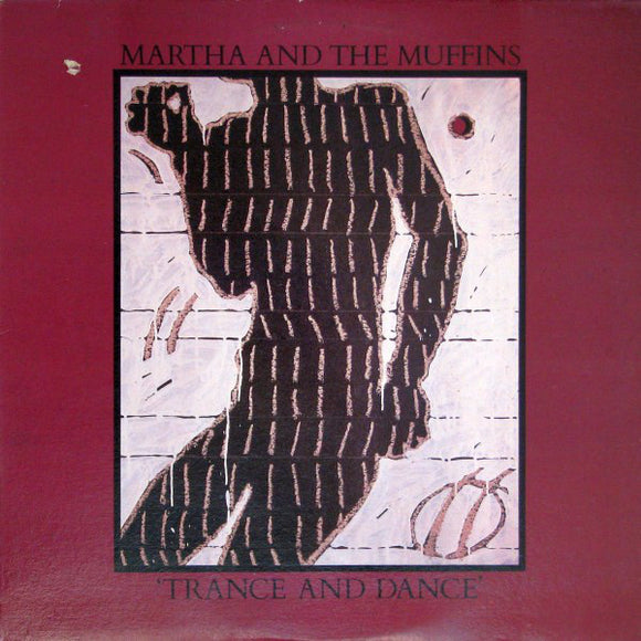 Martha And The Muffins 🇨🇦 – Trance And Dance (LP)