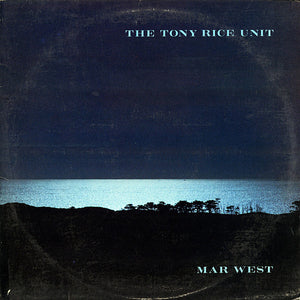 The Tony Rice Unit ‎- Mar West (LP)