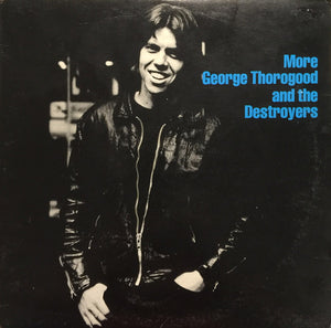 George Thorogood And The Destroyers - More George Thorogood And The Destroyers (LP)