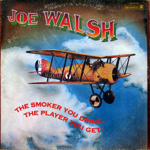 Joe Walsh ‎– The Smoker You Drink, The Player You Get (LP)