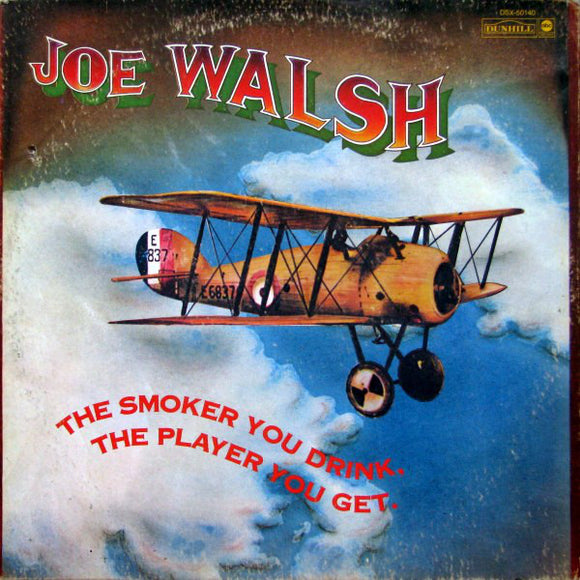 Joe Walsh ‎– The Smoker You Drink, The Player You Get (LP)