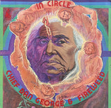 Chief Dan George & Fireweed 🇨🇦 – In Circle (LP)