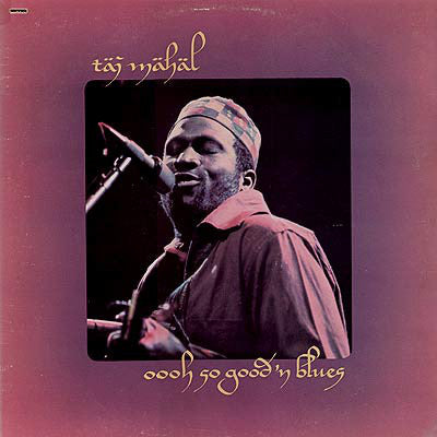 Taj Mahal ‎ - Oooh So Good 'N Blues  (LP)