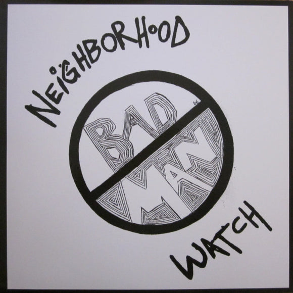 Bad Man - Neighborhood Watch  (LP)