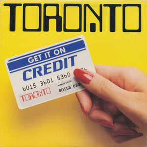 Toronto  - Get It On Credit  (LP)