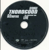 George Thorogood And The Destroyers  - 30th Anniversary Tour: Live (DVD)