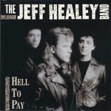 The  Jeff Healey Band 🇨🇦 - Hell To Pay (CD)