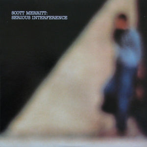 Scott Merritt ‎ - Serious Interference  (LP)