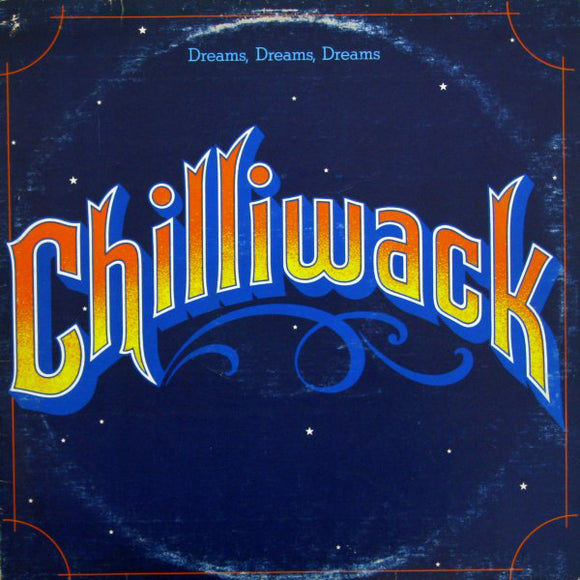 Chilliwack 🇨🇦 ‎ - Dreams, Dreams, Dreams  (LP)