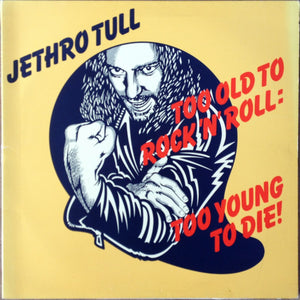 Jethro Tull ‎– Too Old To Rock N' Roll: Too Young To Die (LP)