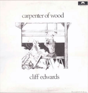 🇨🇦 Cliff Edwards – Carpenter Of Wood (LP)