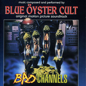 Blue Öyster Cult – Bad Channels - Original Motion Picture Soundtrack (CD)