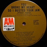 Spooky Tooth – You Broke My Heart So I Busted Your Jaw (LP)