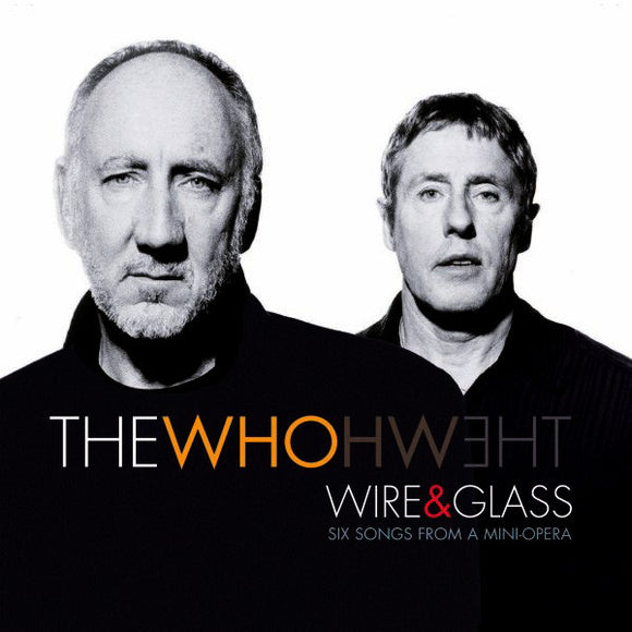 The  Who - Wire & Glass (Six Songs From A Mini-Opera) (CD)