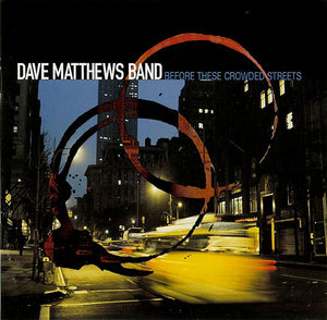 Dave Matthews Band – Before These Crowded Streets (2xLP)